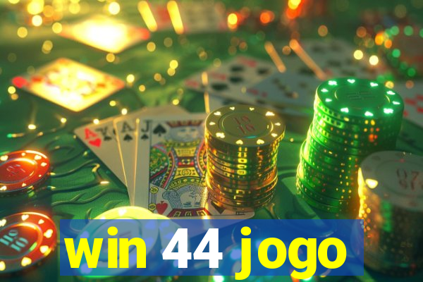 win 44 jogo